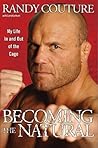 Becoming the Natural by Randy Couture