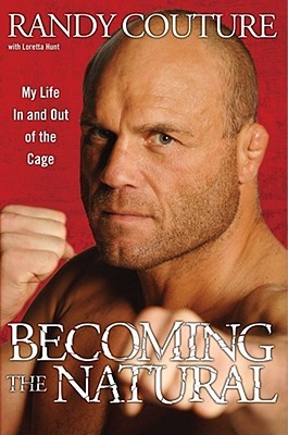 Becoming the Natural: My Life In and Out of the Cage (Hardcover)