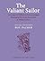 The Valiant Sailor: Sea Songs and Ballads and Prose Passages Illustrating Life on the Lower Deck in Nelson's Navy (Resources of Music, Series Number 6)