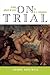 On Trial: From Adam & Eve t...