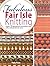 Fabulous Fair Isle Knitting