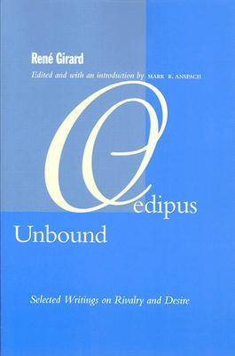 Oedipus Unbound: Selected Writings on Rivalry and Desire (Paperback)