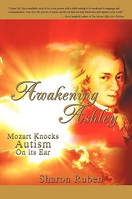 Awakening Ashley: Mozart Knocks Autism On Its Ear (Paperback)