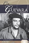 Che Guevara: Political Activist & Revolutionary