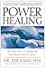 Power Healing: Four Keys to Energizing Your Body, Mind and Spirit