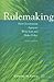 Rulemaking: How Government Agencies Write Law and Make Policy