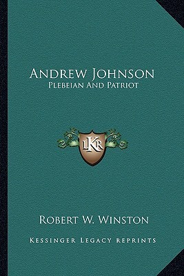 Andrew Johnson: Plebeian And Patriot (Paperback)