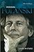 Roman Polanski: A Life in Exile (Modern Filmmakers)