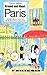 Around and About Paris, Volume 1: From the Dawn of Time to the Eiffel Tower (Arrondissements 1 - 7)
