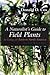 A Naturalist's Guide to Field Plants by Donald D. Cox