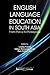 English Language Education in South Asia: From Policy to Pedagogy