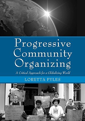 Progressive Community Organizing: Reflective Practice in a Globalizing World (Paperback)