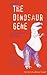 Taming the Dinosaur Gene by David          Mitchell