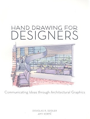 Hand Drawing for Designers: Communicating Ideas through Architectural Graphics (Paperback)