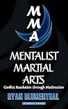 Mentalist Martial Arts: Conflict Resolution through Misdirection