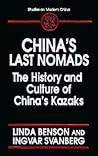 China's Last Nomads: History and Culture of China's Kazaks
