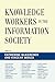 Knowledge Workers in the Information Society by Catherine McKercher