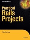 Practical Rails Projects (Expert's Voice) Practical Rails Projects (Expert's Voice)