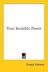Your Invisible Power Your Invisible Power