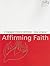 Affirming Faith: A Congregation's Guide to Confirmation, Revised and Updated