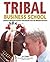 Tribal Business School: Lessons in Business Survival and Success from the Ultimate Survivors