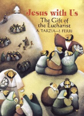 Jesus with Us: The Gift of the Eucharist (Paperback)