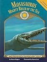Mosasaurus: Mighty Ruler of the Sea (Smithsonian's Prehistoric Pals)