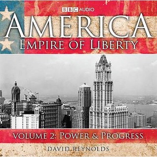 America, Empire of Liberty, Volume 2: Power & Progress (Audio CD)