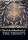 The Oxford Handbook of the Trinity The Oxford Handbook of the Trinity