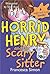 Horrid Henry and the Scary Sitter by Francesca Simon