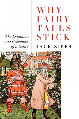 Why Fairy Tales Stick: The Evolution and Relevance of a Genre (Paperback)