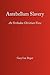 Antebellum Slavery: An Orthodox Christian View