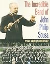 The Incredible Band of John Philip Sousa (Music in American Life)