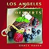 Los Angeles Classic Desserts (Classic Recipes Series) Los Angeles Classic Desserts (Classic Recipes Series)