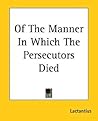 Of The Manner In Which The Persecutors Died