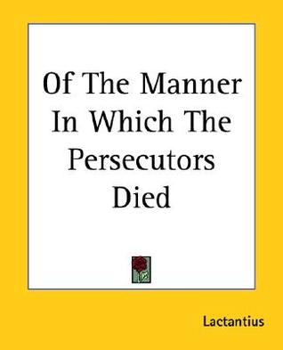 Of The Manner In Which The Persecutors Died (Paperback)