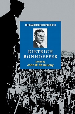 The Cambridge Companion to Dietrich Bonhoeffer (Paperback)