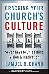 Cracking Your Church's Culture Code: Seven Keys to Unleashing Vision and Inspiration