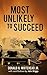 Most Unlikely to Succeed