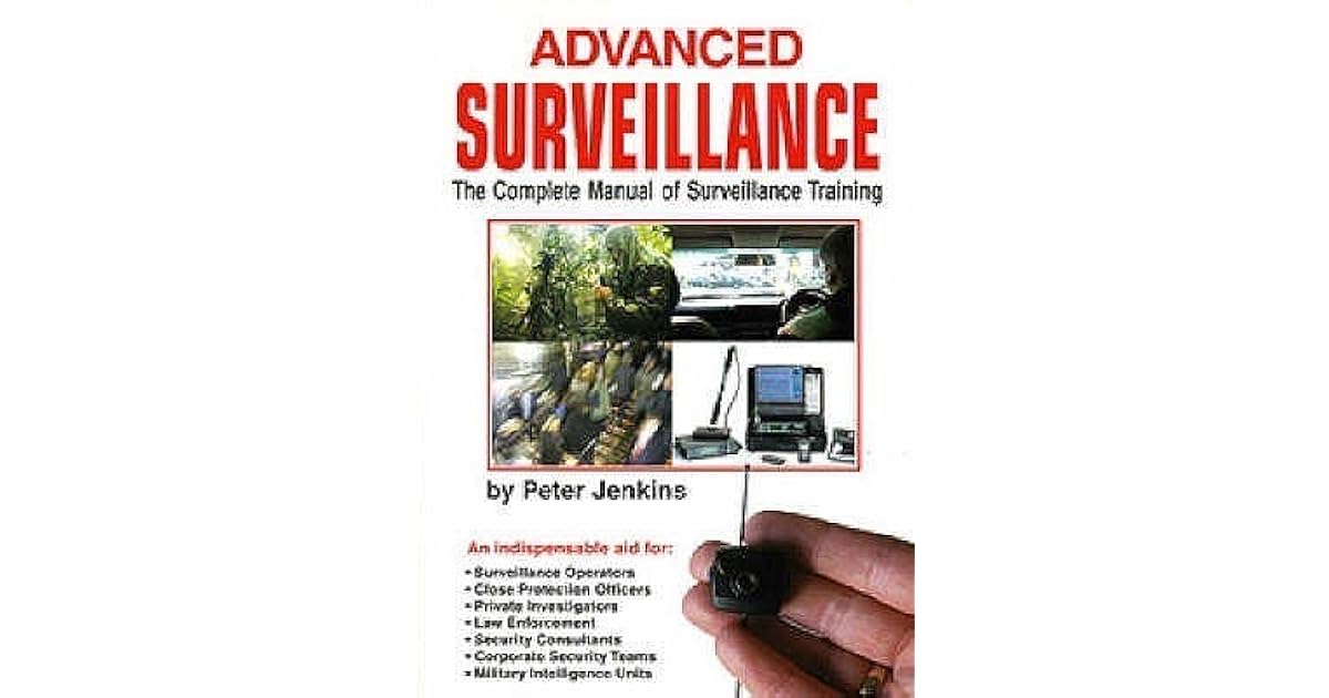 Advanced Surveillance The Complete Manual of Surveillance Training by