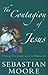 The Contagion of Jesus by Sebastian Moore