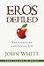 Eros Defiled by John  White