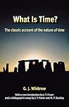 What Is Time?: The Classic Account of the Nature of Time What Is Time?: The Classic Account of the Nature of Time