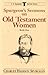 Spurgeon's Sermons on Old Testament Women, Book 1