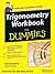 Trigonometry Workbook For Dummies