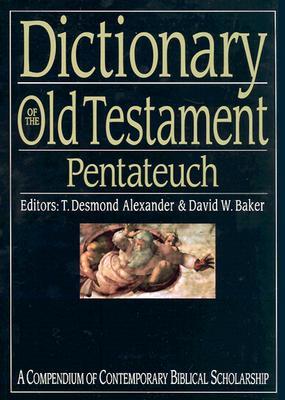 Dictionary of the Old Testament: Pentateuch (The IVP Bible Dictionary Series)