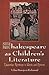 Shakespeare as Children's Literature: Edwardian Retellings in Words and Pictures