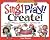Sing! Play! Create!: Hands-...