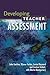 Developing Teacher Assessment
