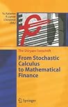 From Stochastic Calculus to Mathematical Finance: The Shiryaev Festschrift From Stochastic Calculus to Mathematical Finance: The Shiryaev Festschrift